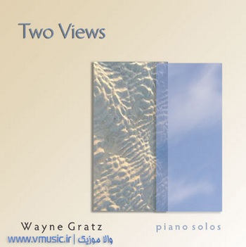 Wayne Gratz - Two Views Solo Piano 2009